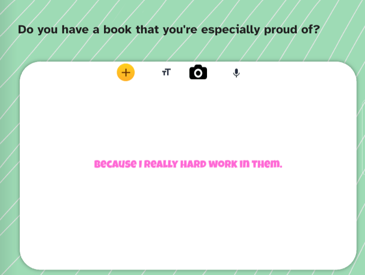 A screenshot of a page in Book Creator with the question, "Do you have a book that you're especially proud of?" Daisy, a Year 3 student, responds with the text: "Because I really hard work in them," written in bold pink font. The background is green with diagonal white lines.