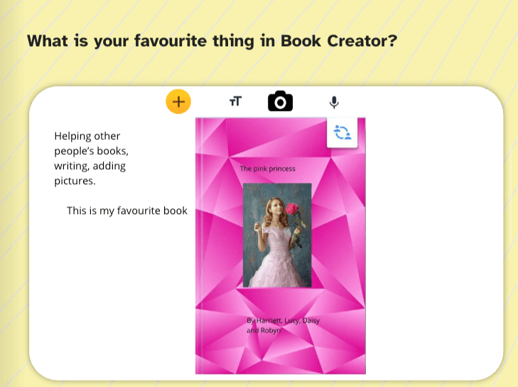 A screenshot of a page in Book Creator with the question, "What is your favorite thing in Book Creator?" Harriett, a grade 3 student, shares that she enjoys helping with others' books, writing, and adding pictures. The page includes a pink book cover titled The Pink Princess with an image of a girl in a pink dress holding a rose. The book is credited to Harriett, Lucy, Daisy, and Robyn.