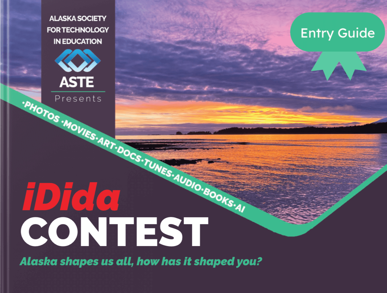 ASTE iDidaContest promotional banner featuring a sunset over an Alaskan landscape, with the tagline 'Alaska shapes us all, how has it shaped you?' The image highlights contest categories such as photos, movies, art, documents, tunes, audio, books, and AI. The Alaska Society for Technology in Education (ASTE) logo is displayed, along with an 'Entry Guide' badge in the top right corner.